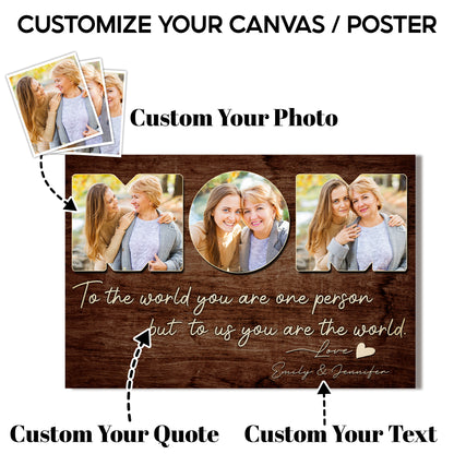 Custom Photo Mom 3 Photos To The World You Are One Person Canvas - Personalized Wall Art