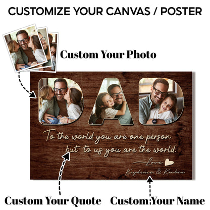Custom Photo Dad Collage 3 Photos To The World You Are One Person Canvas - Personalized Wall Art