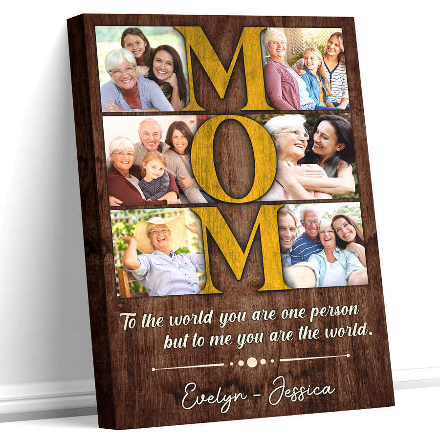 Custom Photo Mom Vertical 6 Photos To The World You Are One Person Canvas - Personalized Wall Art