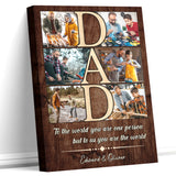 Custom Photo Dad Collage 6 Photos To The World You Are One Person Canvas - Personalized Wall Art