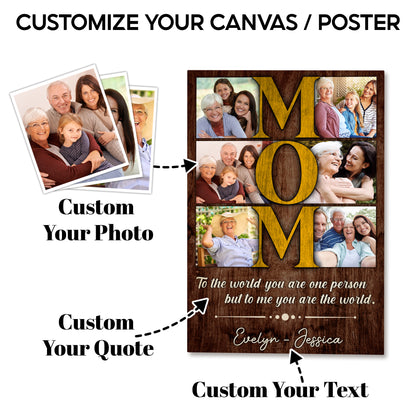 Custom Photo Mom Vertical 6 Photos To The World You Are One Person Canvas - Personalized Wall Art