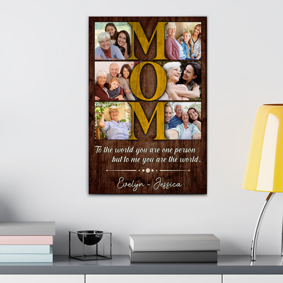 Custom Photo Mom Vertical 6 Photos To The World You Are One Person Canvas - Personalized Wall Art