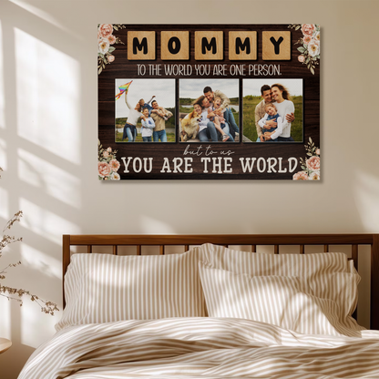 Custom Photo Mommy 3 Photos To The World You Are One Person Canvas - Personalized Wall Art