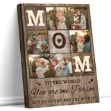 Custom Photo Mom 6 Photos To The World You Are One Person Canvas - Personalized Wall Art