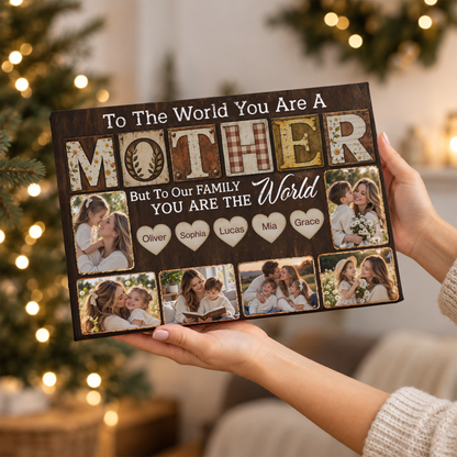 Custom Photo Mom Collage 6 Photos To The World You Are A Mother Canvas - Personalized Wall Art