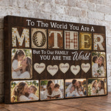 Custom Photo Mom Collage 6 Photos To The World You Are A Mother Canvas - Personalized Wall Art