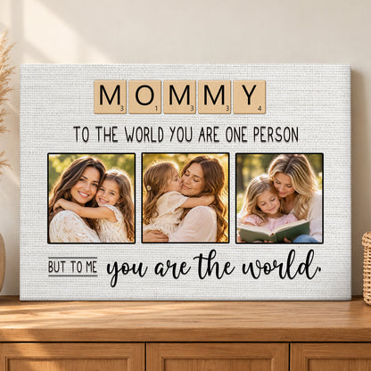 Custom Photo Mom Collage 3 Photos But To Me You Are The World Canvas - Personalized Wall Art