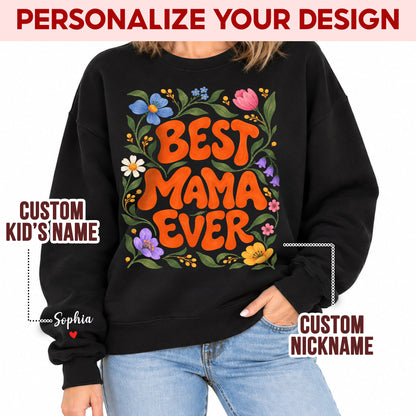 Personalized Best Mama Ever Floral Sweatshirt with Kids Names - Custom Mom Sweatshirt