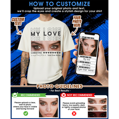 Custom Photo Couple Shirt with Eyes & My Love - Personalized Photo Shirt