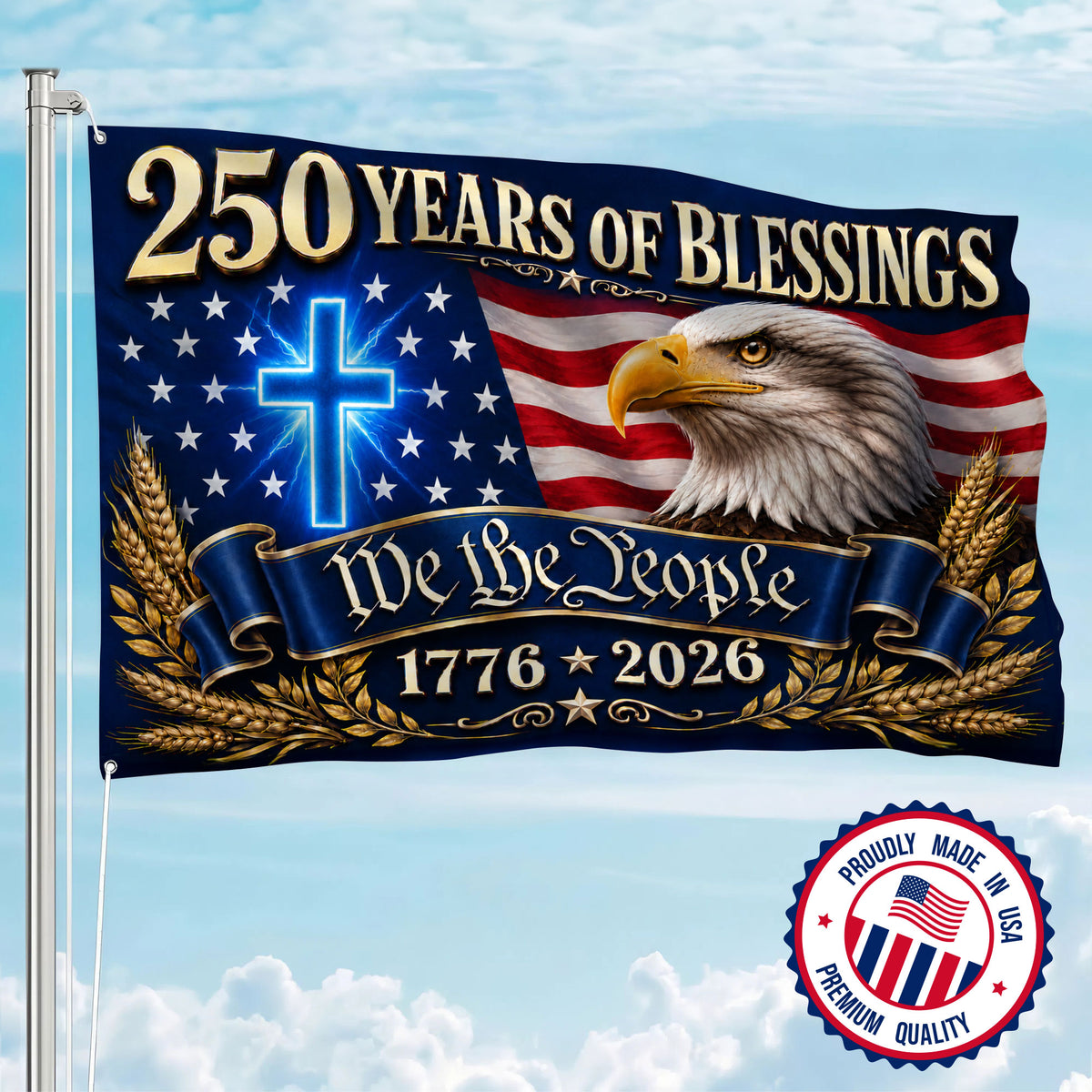 250 Years of Blessing God 1776 2026 Flag - Premium Patriotic Eagle Grommet Flag - 4th of July Decorations Double Sided