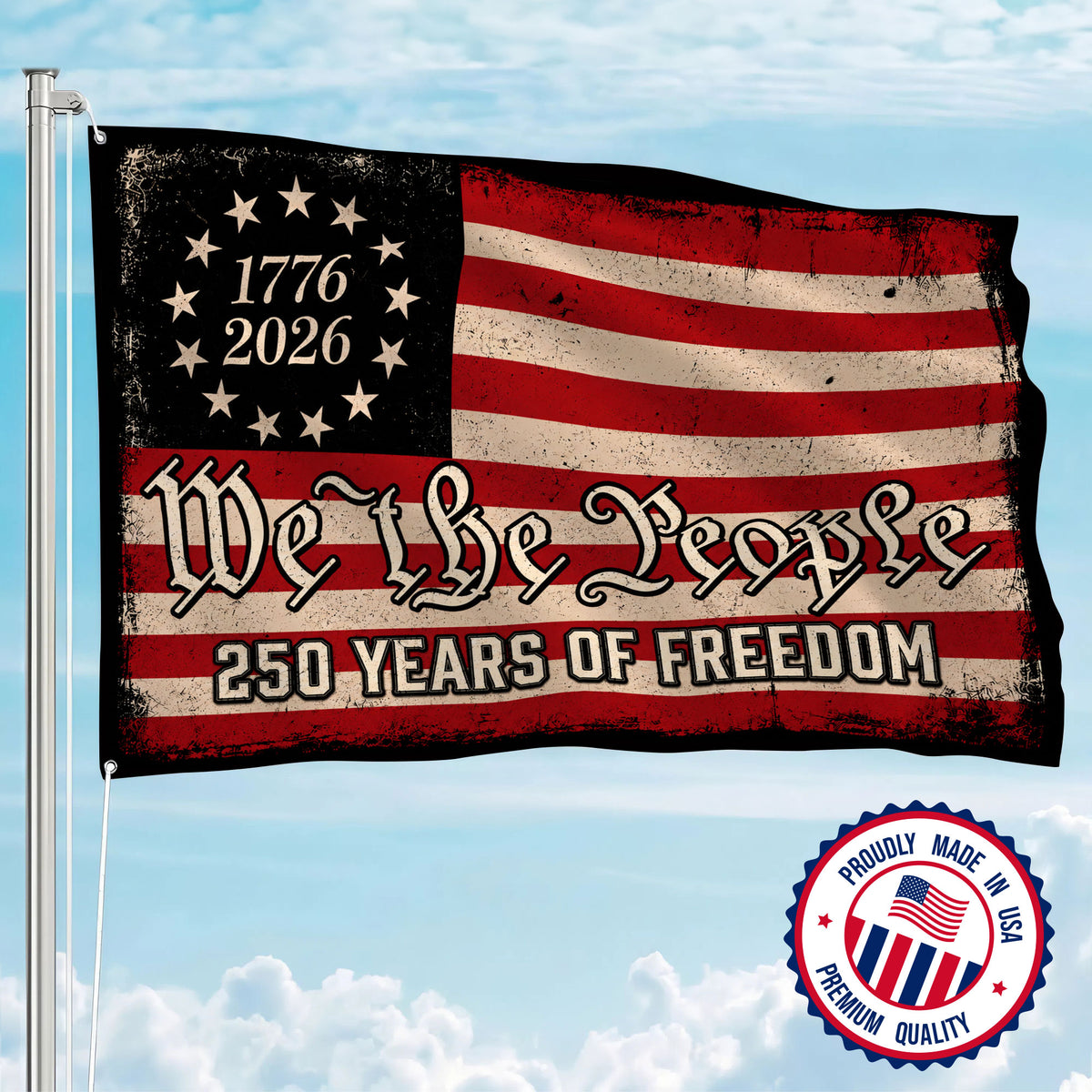 We The People 250 Years Freedom Premium Flag - Anniversary Patriotic Grommet Flag - 4th of July Decorations Double Sided